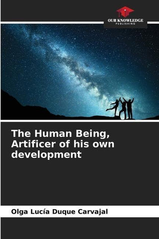 The Human Being, Artificer of his own development