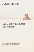 Der Courier des Czaar - Erster Band