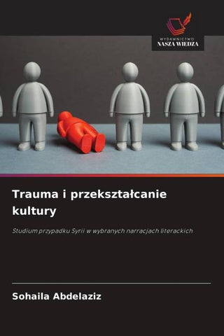 Trauma i przekszta¿canie kultury