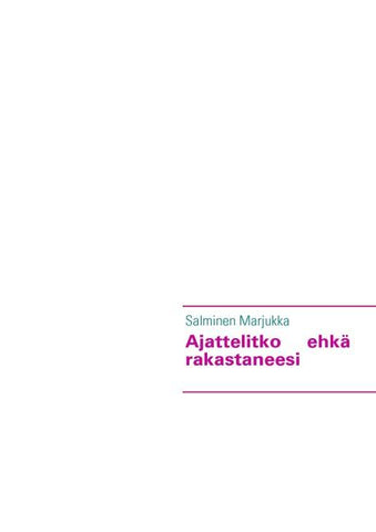 Ajattelitko ehkä rakastaneesi