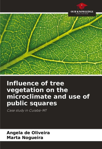 Influence of tree vegetation on the microclimate and use of public squares