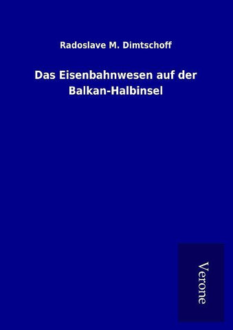 Das Eisenbahnwesen auf der Balkan-Halbinsel