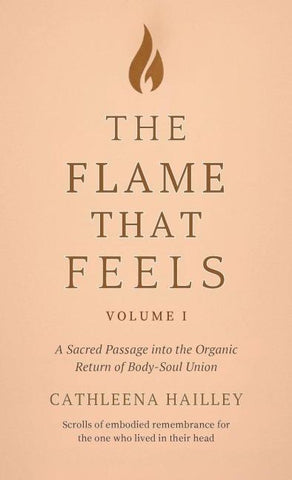 The Flame That Feels Volume I