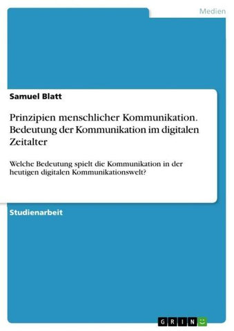 Prinzipien menschlicher Kommunikation. Bedeutung der Kommunikation im digitalen Zeitalter