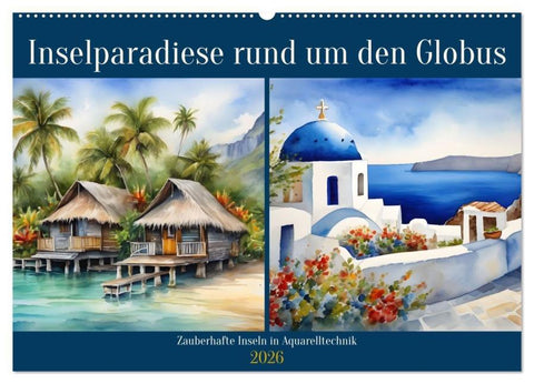 Inselparadiese rund um den Globus (Wandkalender 2026 DIN A2 quer), CALVENDO Monatskalender