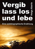 Vergib, lass los und lebe