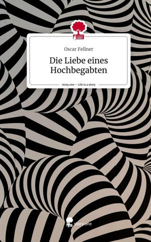 Die Liebe eines Hochbegabten. Life is a Story - story.one