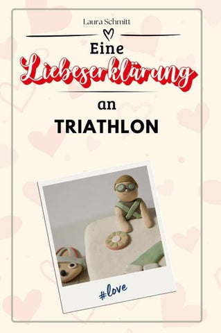 Eine Liebeserklärung an Triathlon