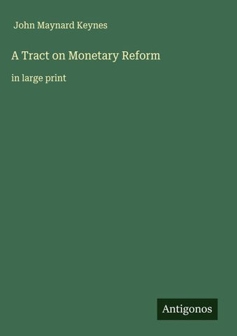 A Tract on Monetary Reform