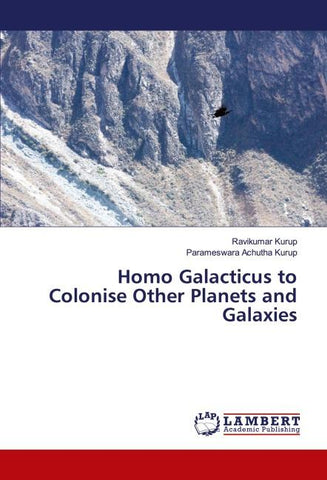 Homo Galacticus to Colonise Other Planets and Galaxies