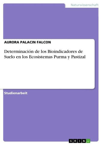 Determinación de los Bioindicadores de Suelo en los Ecosistemas Purma y Pastizal