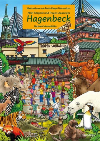 Mein Tierpark und Tropenaquarium Hagenbeck - Illustriert von Frank Robyn-Fuhrmeister