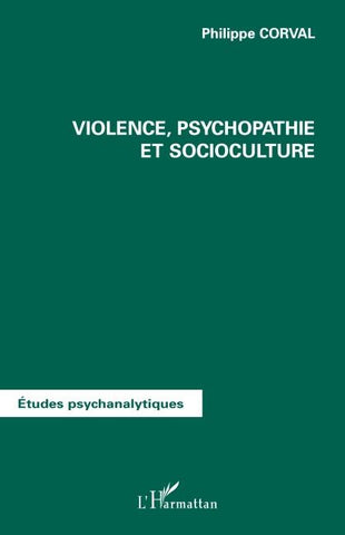 Violence, psychopathie et socioculture