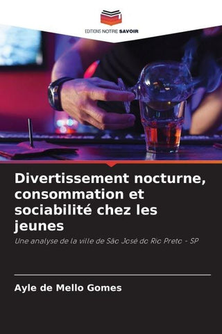 Divertissement nocturne, consommation et sociabilité chez les jeunes