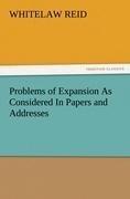 Problems of Expansion As Considered In Papers and Addresses