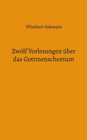Zwölf Vorlesungen über das Gottmenschentum