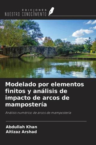 Modelado por elementos finitos y análisis de impacto de arcos de mampostería