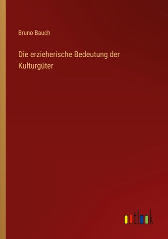 Die erzieherische Bedeutung der Kulturgüter