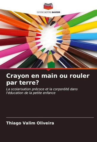 Crayon en main ou rouler par terre?