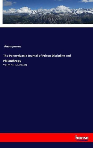 The Pennsylvania Journal of Prison Discipline and Philanthropy