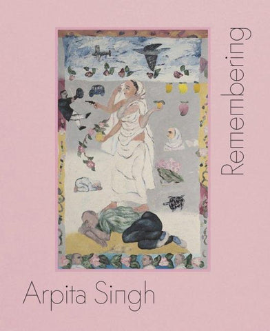 Arpita Singh. Remembering