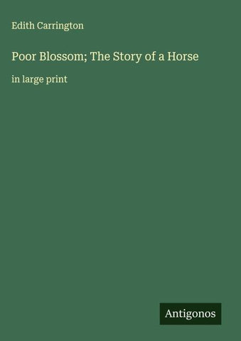 Poor Blossom; The Story of a Horse