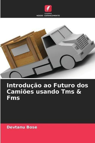 Introdução ao Futuro dos Camiões usando Tms & Fms