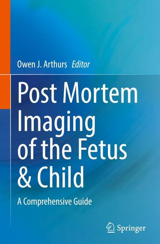Post Mortem Imaging of the Fetus & Child