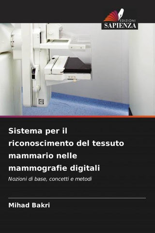 Sistema per il riconoscimento del tessuto mammario nelle mammografie digitali