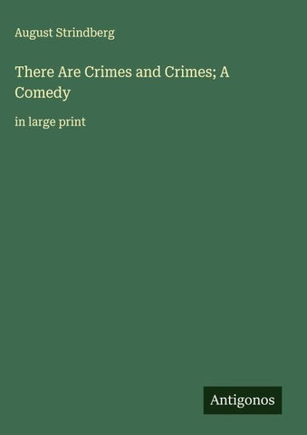 There Are Crimes and Crimes; A Comedy