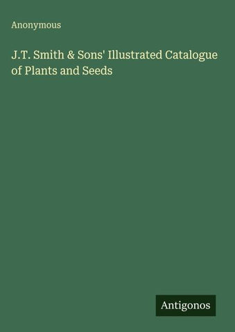 J.T. Smith & Sons' Illustrated Catalogue of Plants and Seeds