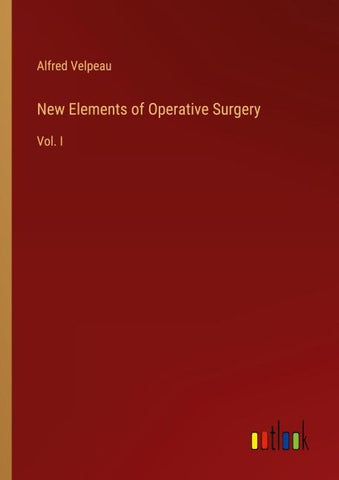 New Elements of Operative Surgery