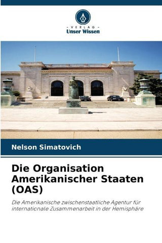 Die Organisation Amerikanischer Staaten (OAS)