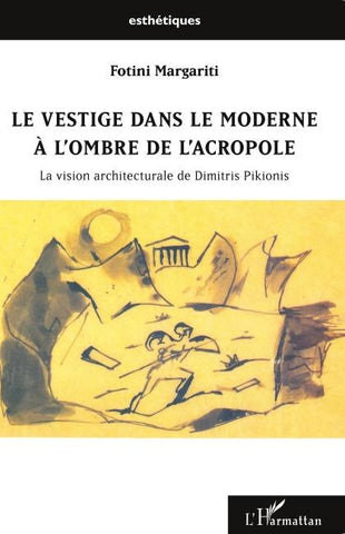 Le vestige dans le moderne à l'ombre de l'Acropole