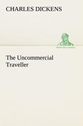 The Uncommercial Traveller