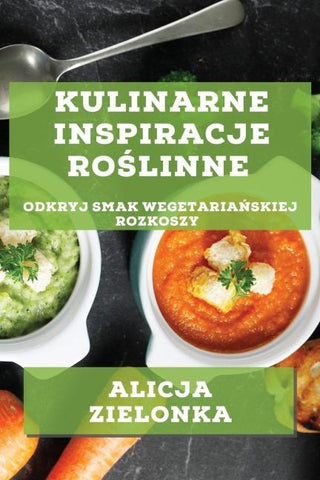 Kulinarne Inspiracje Ro¿linne