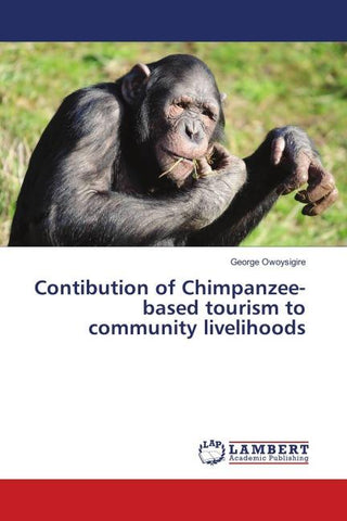Contibution of Chimpanzee-based tourism to community livelihoods
