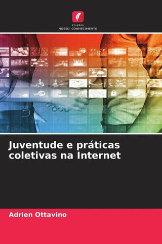 Juventude e práticas coletivas na Internet