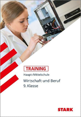 STARK Wirtschaft und Beruf 9. Klasse - Training Haupt-/Mittelschule
