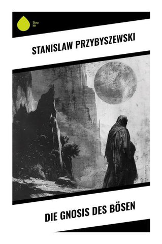 Die Gnosis des Bösen
