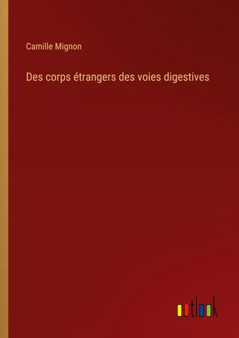 Des corps étrangers des voies digestives