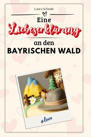 Eine Liebeserklärung an den Bayerischen Wald