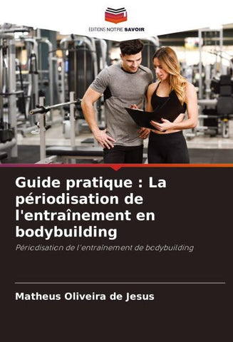 Guide pratique : La périodisation de l'entraînement en bodybuilding