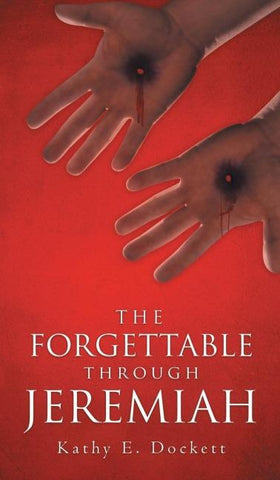 The Forgettable Through Jeremiah