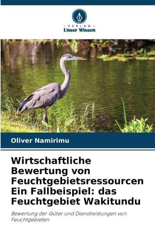 Wirtschaftliche Bewertung von Feuchtgebietsressourcen Ein Fallbeispiel: das Feuchtgebiet Wakitundu