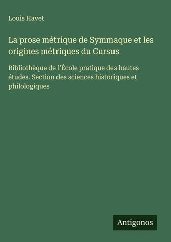 La prose métrique de Symmaque et les origines métriques du Cursus
