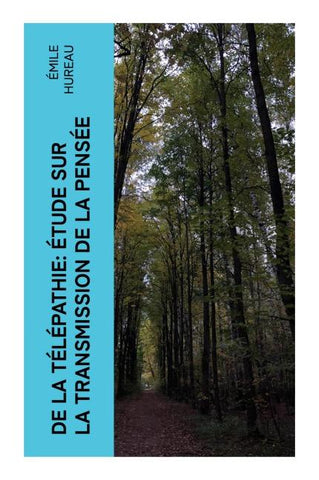 De la télépathie: Étude sur la transmission de la pensée