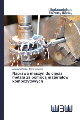 Naprawa maszyn do ci¿cia metalu za pomoc¿ materia¿ów kompozytowych