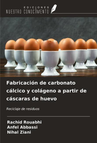 Fabricación de carbonato cálcico y colágeno a partir de cáscaras de huevo
