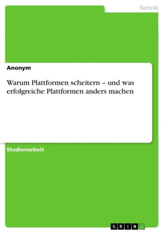 Warum Plattformen scheitern - und was erfolgreiche Plattformen anders machen